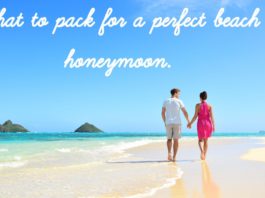 What You Must Pack For The Perfect Beach Honeymoon!