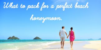 What You Must Pack For The Perfect Beach Honeymoon!