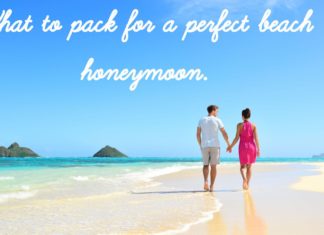 What You Must Pack For The Perfect Beach Honeymoon!