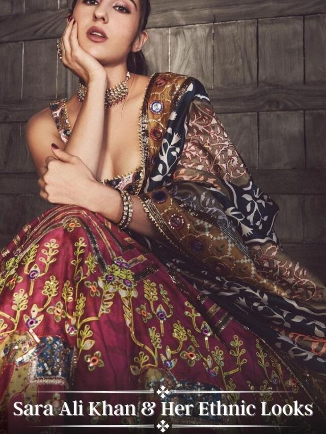 Sara Ali Khan & Her Ethnic Looks