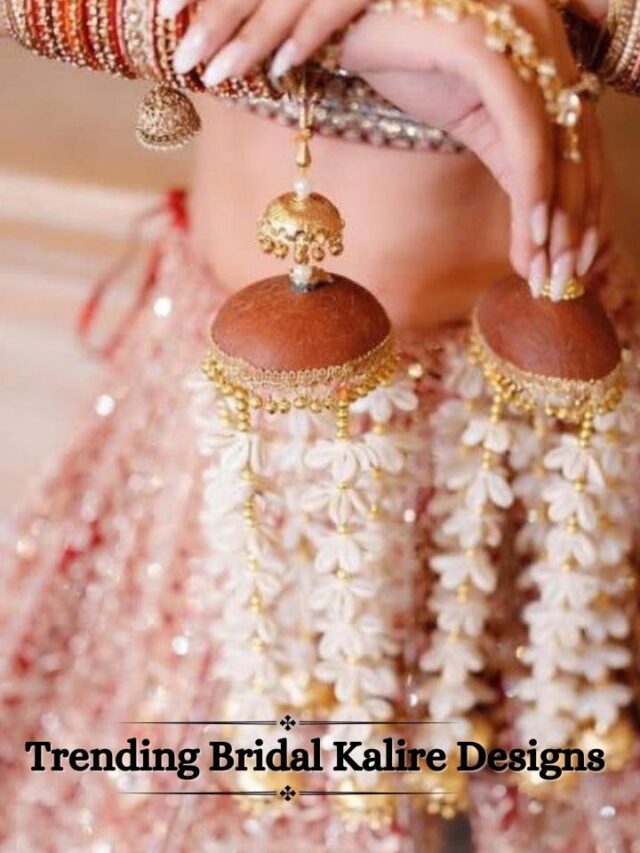 Trending Bridal Kalire Designs