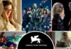 Venice Film Festival Highlights You Should Not Miss Out On! venice film festival