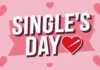Celebrate Yourself on Singles’ Day 2024 Singles’ Day
