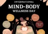 Self-Care Tips for International Mind and Body Wellness Day International Mind and Body Wellness Day