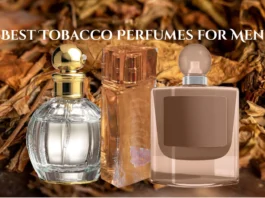 15 Best Tobacco Perfume for Men Perfect for This Winter Tobacco perfume